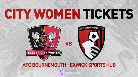 🎟️ Exeter City Women vs AFC Bournemouth tickets SOLD OUT!